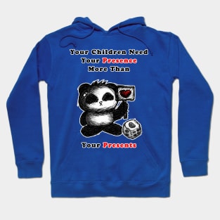 Your Children Need Your Prescence Hoodie